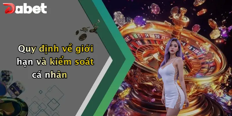 Quy định về giới hạn và kiểm soát cá nhân